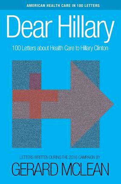 Dear Hillary: 100 Letters about health care
