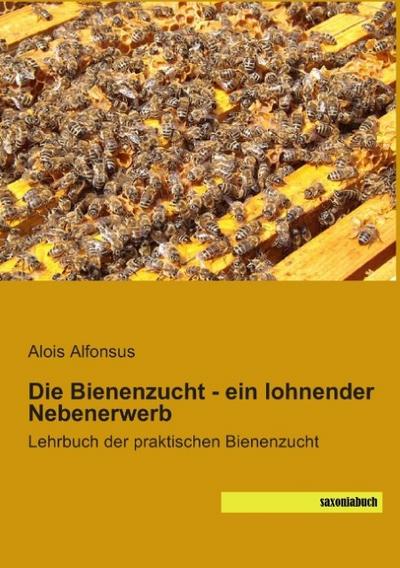 Die Bienenzucht - ein lohnender Nebenerwerb