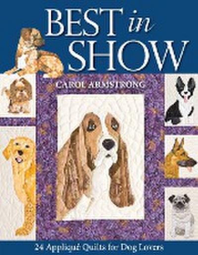 Best in Show--24 Applique Quilts for Dog Lovers