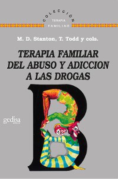 Terapia familiar del abuso y adicción a las drogas