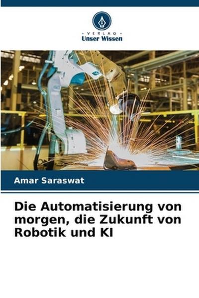 Die Automatisierung von morgen, die Zukunft von Robotik und KI