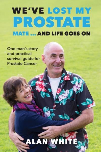 We’ve Lost My Prostate, Mate! ... And Life Goes On