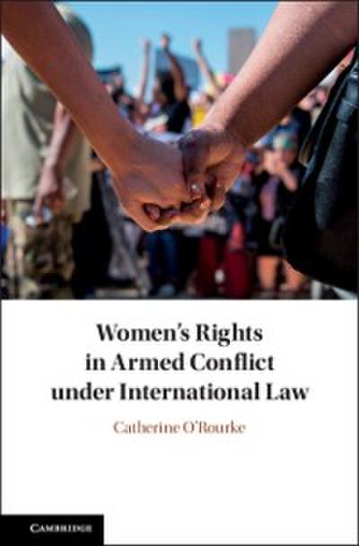 Women’s Rights in Armed Conflict under International Law
