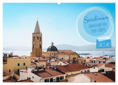 Sardinien. Schöne Landschaften und bunte Städte. (Wandkalender 2026 DIN A2 quer), CALVENDO Monatskalender