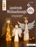 Leuchtende Weihnachtsengel (kreativ.kompakt): Strahlend schöne Begleiter aus Lampenfolie basteln