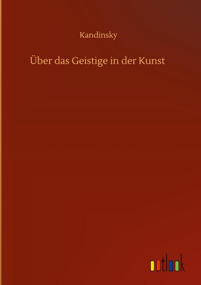 Über das Geistige in der Kunst