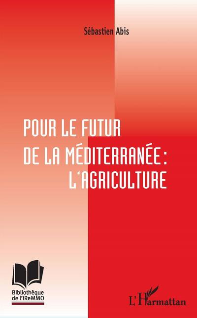 Pour le futur de la Méditerranée : l’agriculture