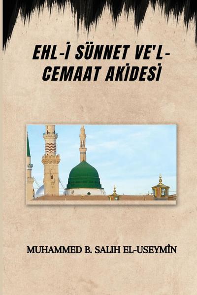 EHL-¿ SÜNNET VE’L-CEMAAT AK¿DES¿