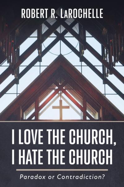 I Love the Church, I Hate the Church