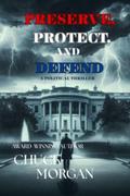 Preserve, Protect, and Defend