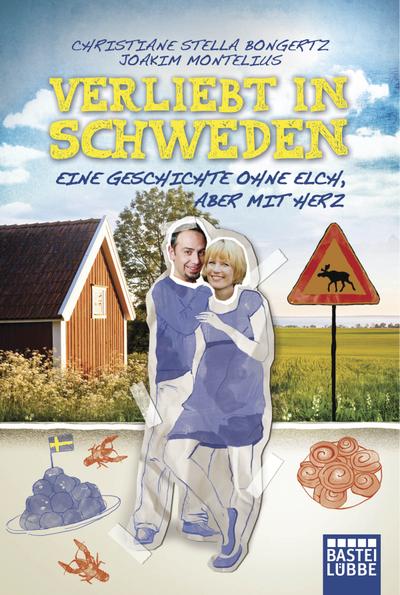 Verliebt in Schweden: Eine Geschichte ohne Elch, aber mit Herz