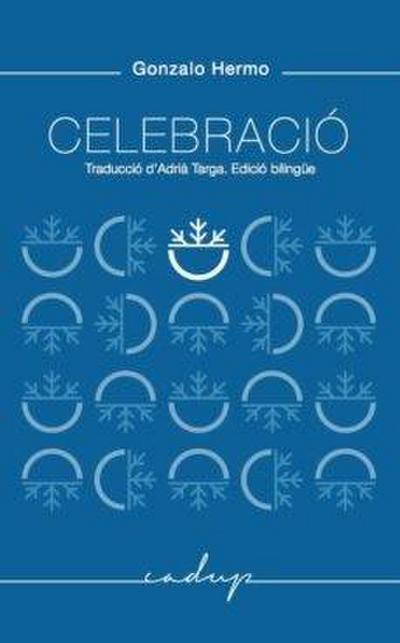 Celebració : Traducció Adrià Targa. Edició bilingüe.