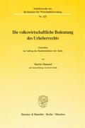 Die volkswirtschaftliche Bedeutung des Urheberrechts.