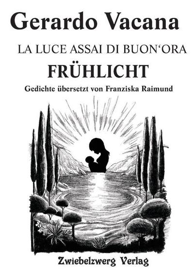LA LUCE ASSAI DI BUON’ORA - FRÜHLICHT