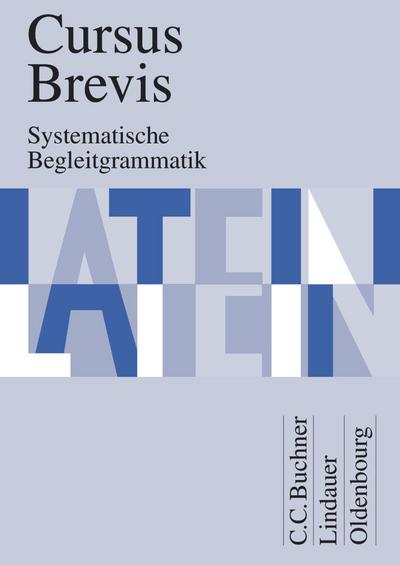 Cursus Brevis - Einbändiges Unterrichtswerk für spät beginnendes Latein - Ausgabe für alle Bundesländer