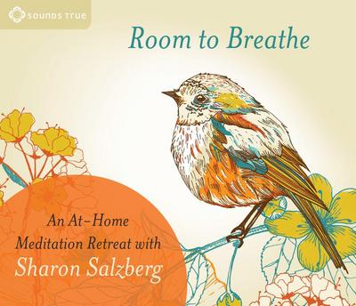 Room to Breathe: An At-Home Meditation Retreat with Sharon Salzberg