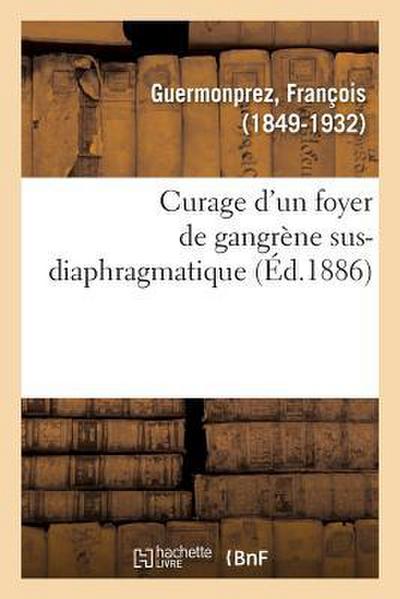 Curage d’Un Foyer de Gangrène Sus-Diaphragmatique