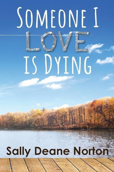Someone I Love is Dying
