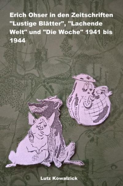 Erich Ohser in den Zeitschriften "Lustige Blätter", "Lachende Welt" und "Die Woche" 1941 bis 1944