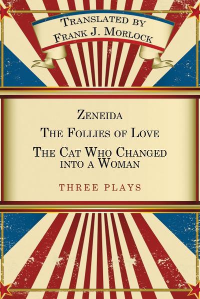 Zeneida & the Follies of Love & the Cat Who Changed Into a Woman