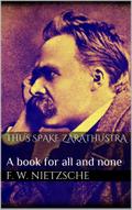 Thus Spake Zarathustra: A Book for All and None