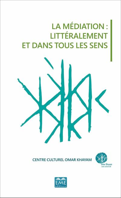 MEDIATION LITTERALEMENT ET DANS TOUS LES SENS (LA)