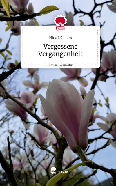 Vergessene Vergangenheit. Life is a Story - story.one