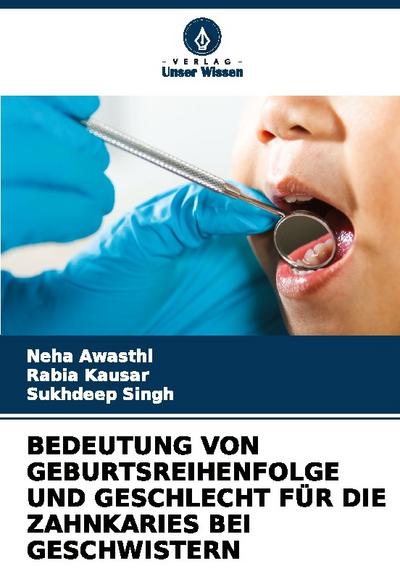 BEDEUTUNG VON GEBURTSREIHENFOLGE UND GESCHLECHT FÜR DIE ZAHNKARIES BEI GESCHWISTERN