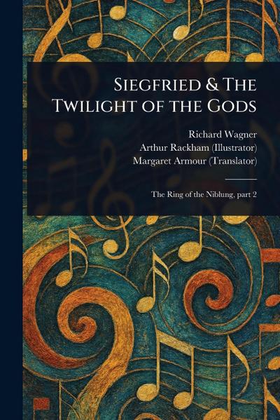 Siegfried & The Twilight of the Gods