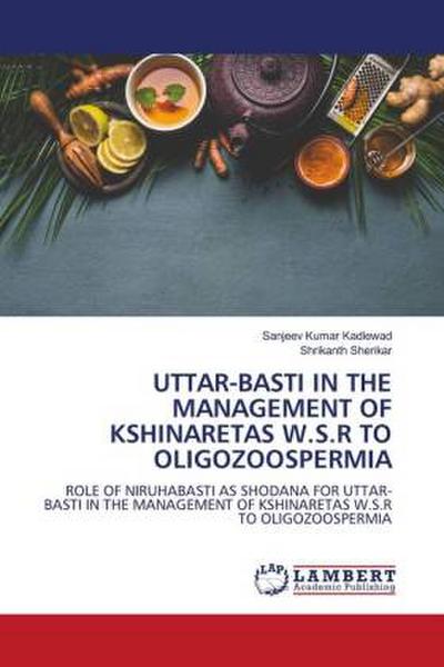 UTTAR-BASTI IN THE MANAGEMENT OF KSHINARETAS W.S.R TO OLIGOZOOSPERMIA