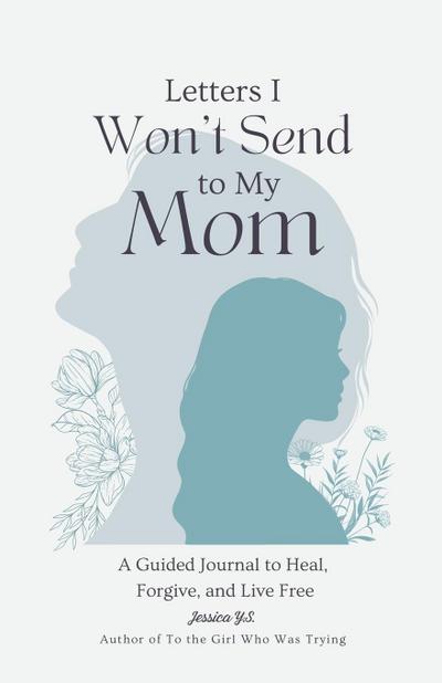 Y S, J: Letters I Won’t Send to My Mom