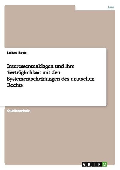 Interessentenklagen und ihre Verträglichkeit mit den Systementscheidungen des deutschen Rechts