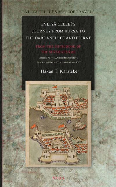 Evliy&#257; Çeleb&#299;’s Journey from Bursa to the Dardanelles and Edirne