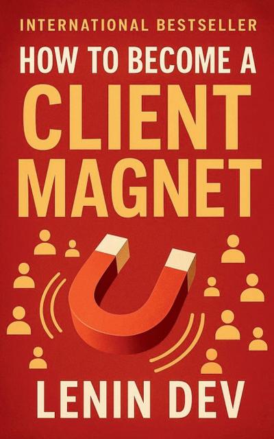 How to Become a Client Magnet
