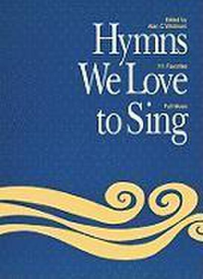Hymns We Love to Sing: Words Only