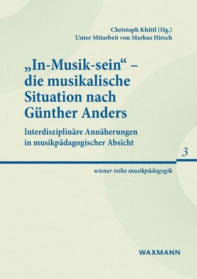 "In-Musik-sein" - die musikalische Situation nach Günther Anders