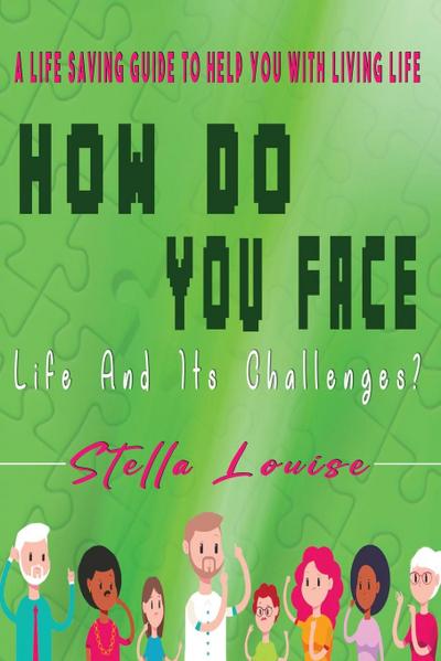 How Do You Face Life And It’s Challenges?