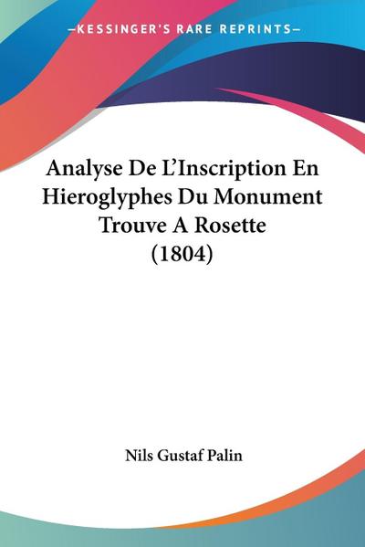 Analyse De L’Inscription En Hieroglyphes Du Monument Trouve A Rosette (1804)