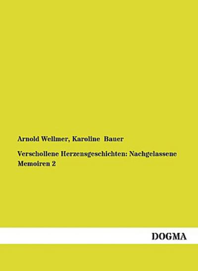 Verschollene Herzensgeschichten: Nachgelassene Memoiren 2
