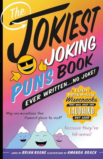 Jokiest Joking Puns Book Ever Written . . . No Joke!