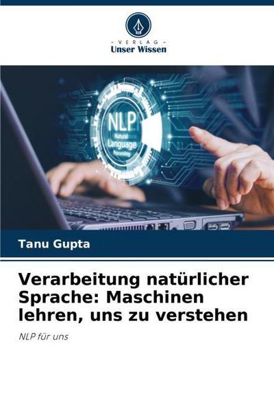 Verarbeitung natürlicher Sprache: Maschinen lehren, uns zu verstehen
