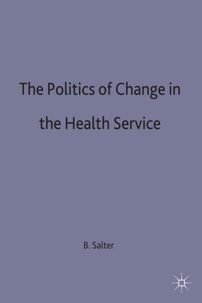 The Politics of Change in the Health Service