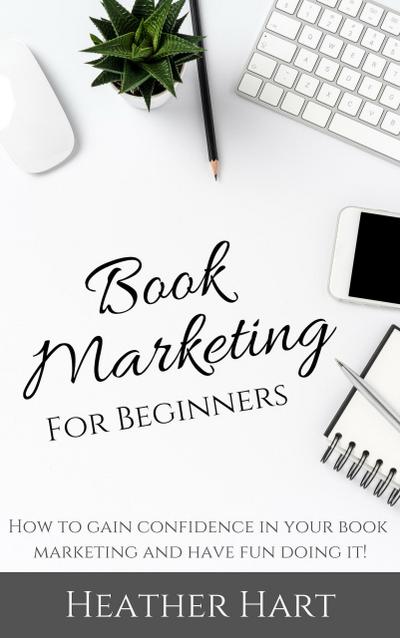 Book Marketing for Beginners (Book Marketing Success, #1)