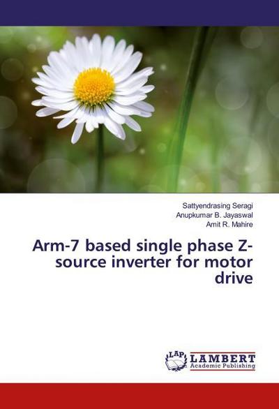 Arm-7 based single phase Z-source inverter for motor drive