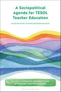 A Sociopolitical Agenda for TESOL Teacher Education