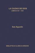 La ciudad de Dios. Libros XVI-XXII