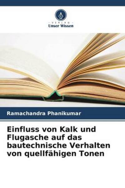 Einfluss von Kalk und Flugasche auf das bautechnische Verhalten von quellfähigen Tonen