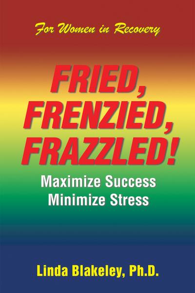 Fried, Frenzied, Frazzled!
