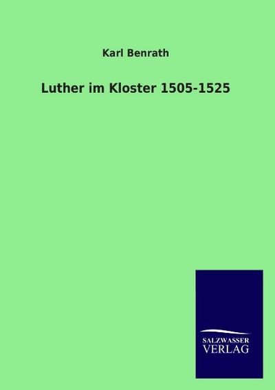 Luther im Kloster 1505-1525