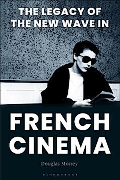 Legacy of the New Wave in French Cinema